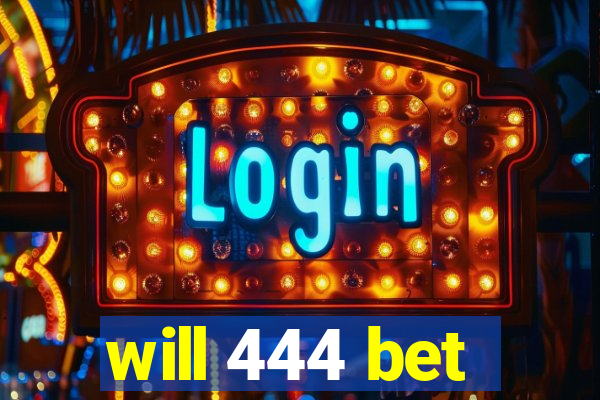 will 444 bet